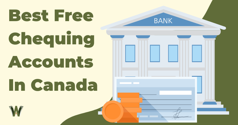 Best Free Chequing Accounts In Canada