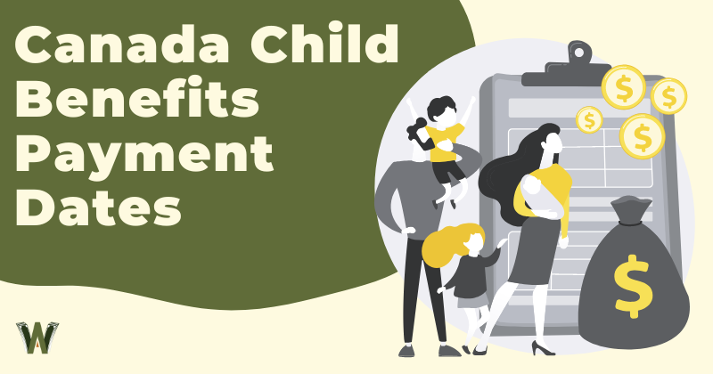 Canada Child Benefits Payment Dates