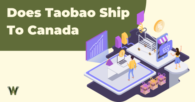 Does Taobao Ship To Canada