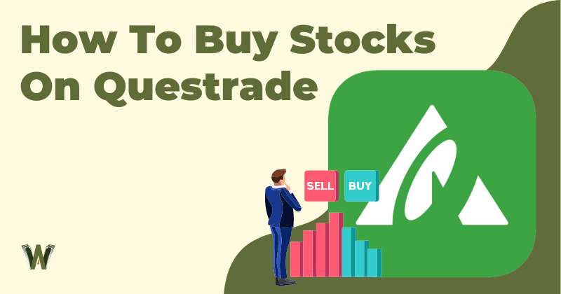 How To Buy Stocks On Questrade