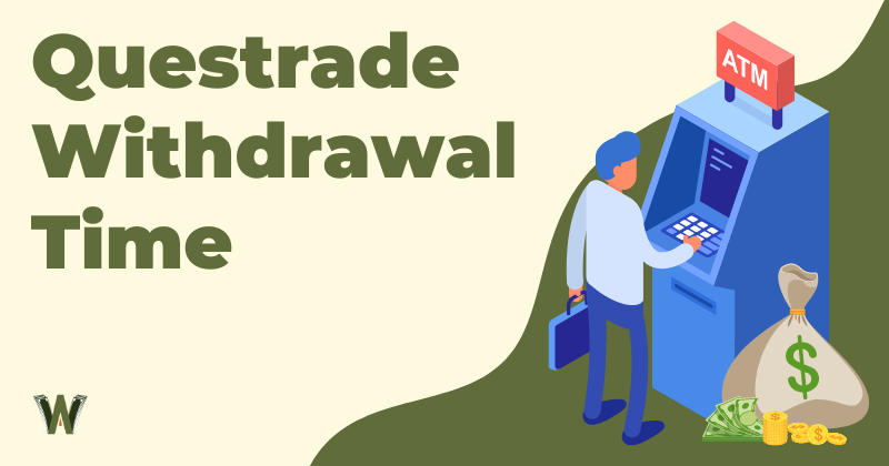 Questrade Withdrawal Time