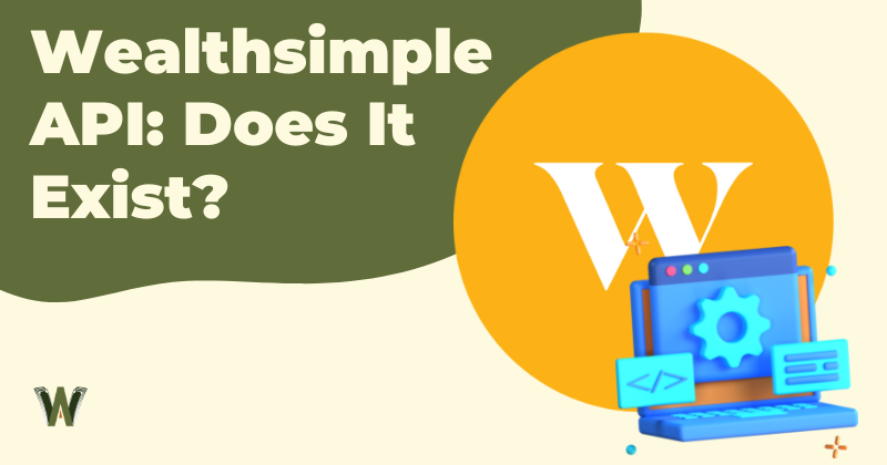 Wealthsimple API Does It Exist