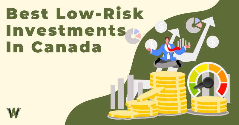 Best Low-Risk Investments In Canada