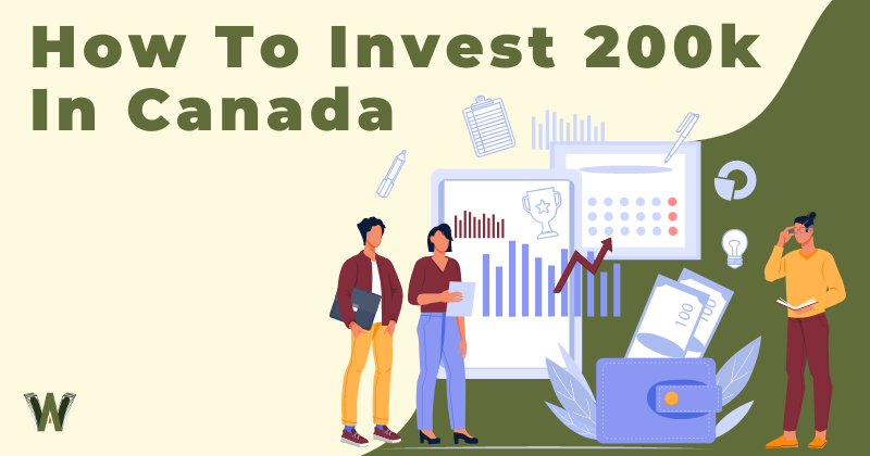 How To Invest 200k In Canada