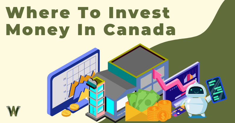 Where To Invest Money In Canada