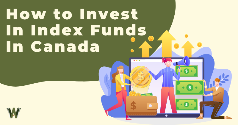 How to Invest in Index Funds in Canada
