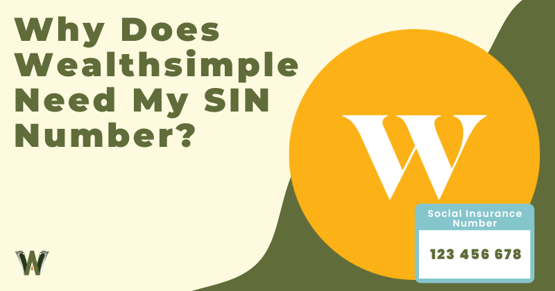why does wealthsimple need my SIN number