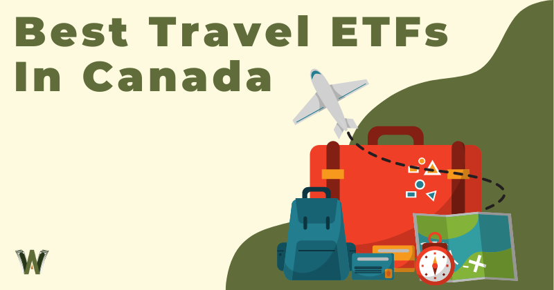 Best Travel ETFs In Canada