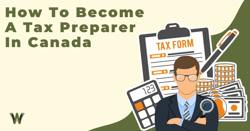 How To Become A Tax Preparer In Canada