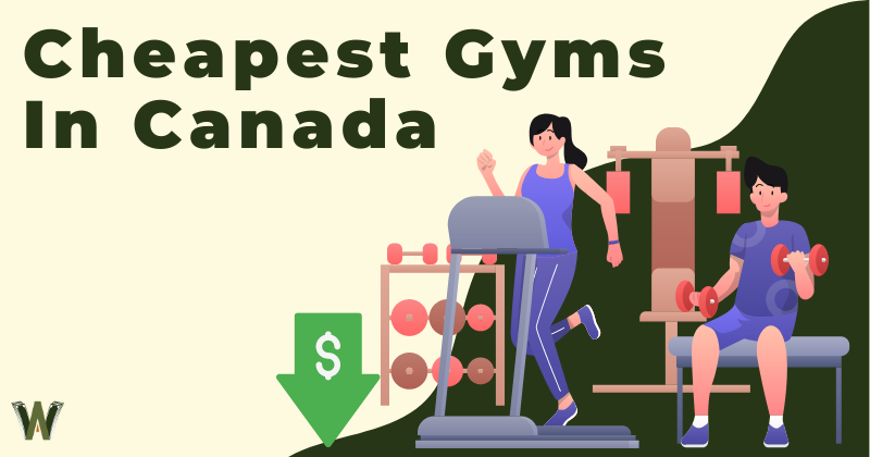 Cheapest Gyms In Canada