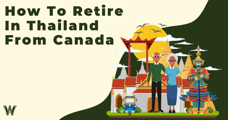 How To Retire In Thailand From Canada