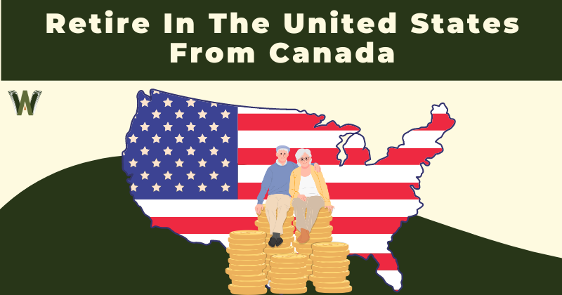 Retire In The United States From Canada