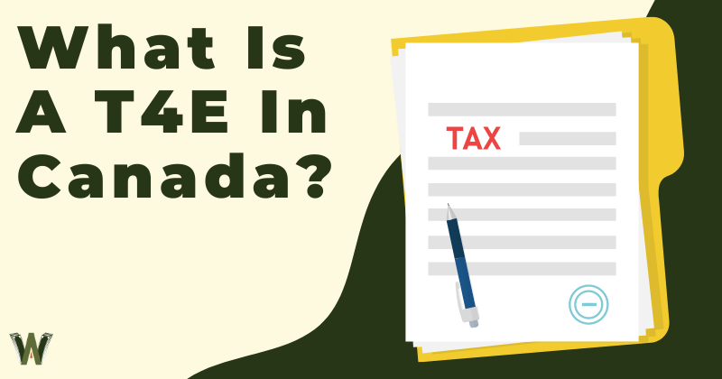 What is a T4E in Canada
