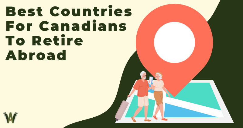 best Countries For Canadians To Retire Abroad