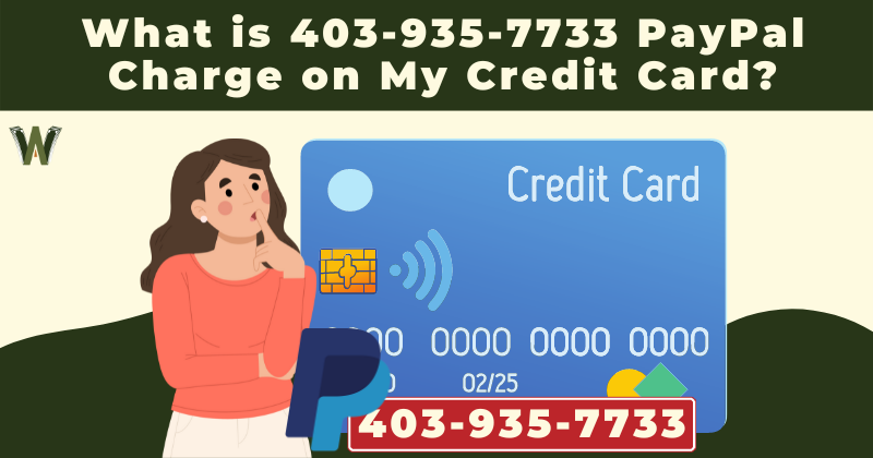 What is 403-935-7733 PayPal Charge on My Credit Card