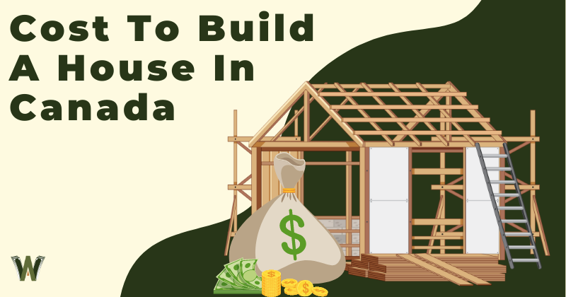 Cost To Build A House In Canada