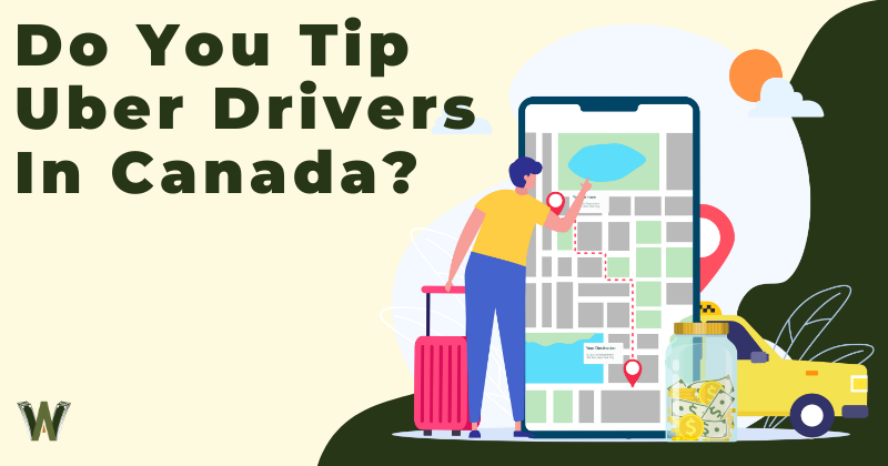 Do You Tip Uber Drivers In Canada