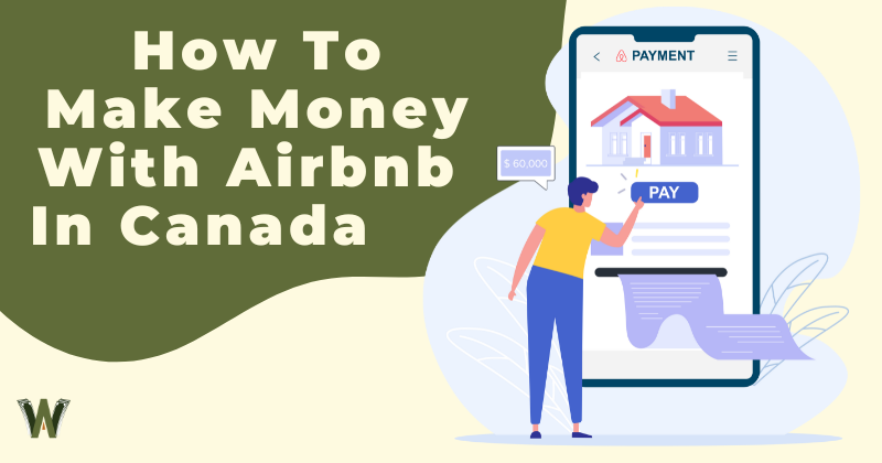 How To Make Money With Airbnb In Canada