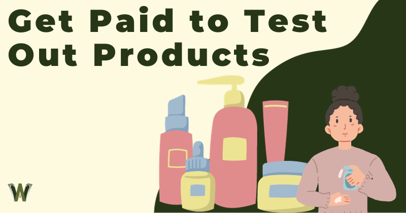 Get Paid to Test Out Products