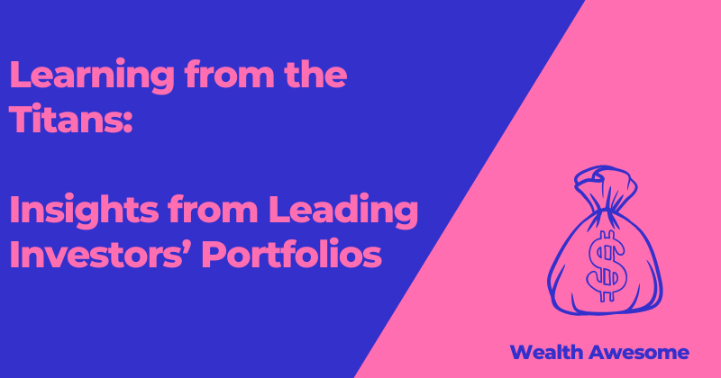 Learning from the Titans: Insights from Leading Investors’ Portfolios 1 Learning from the Titans: Insights from Leading Investors’ Portfolios 1